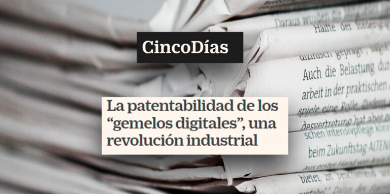 Cinco Días | Pablo Calvo participa en este reportaje sobre la patentabilidad de los gemelos digitales