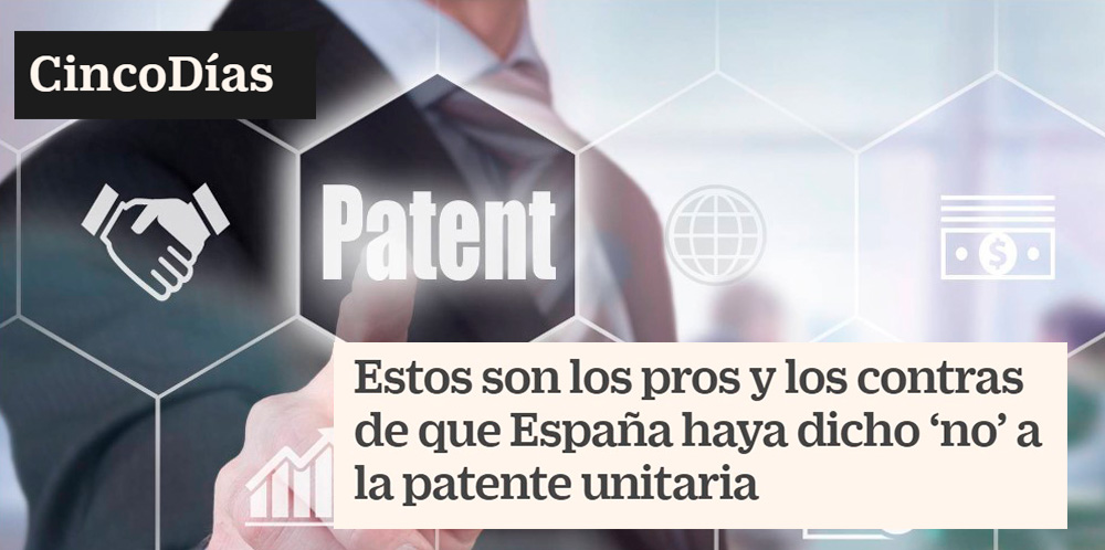 Cinco Días | Enric Carbonell analiza las consecuencias de la entrada en vigor de la Patente Unitaria