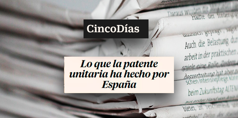 Cinco Días | Juan Arias publica una tribuna sobre el incremento de las solicitudes de patentes europeas presentadas por organizaciones españolas en 2023