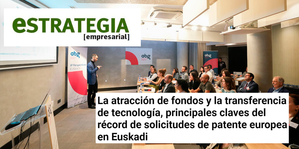 Estrategia Empresarial | Crónica de la sexta edición de nuestro seminario IP Perspectives Euskadi