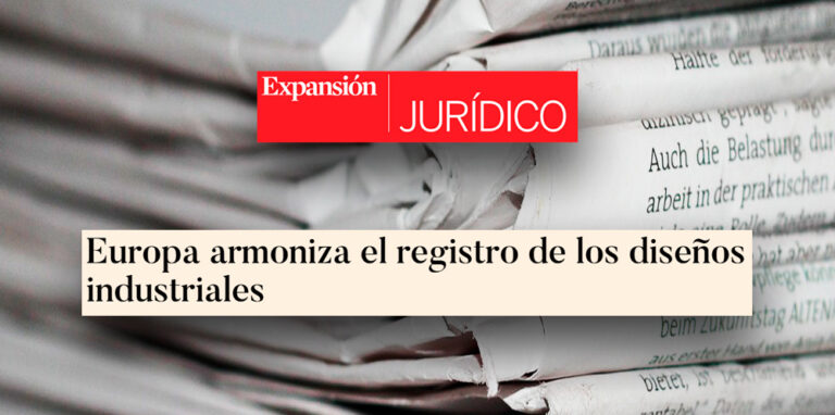 Lee más sobre el artículo Expansión | Nuestro socio Pablo Calvo participa en la noticia sobre la reforma de la normativa europea de protección de diseños industriales